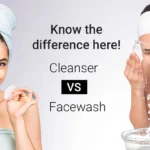 Cleanser vs. Face Wash: What’s the Real Difference?