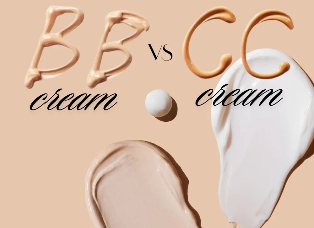 BB Cream vs CC Cream: What’s the Difference and Which Is Better?